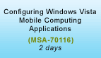 Configuring Windows Vista Mobile Computing Applications Training